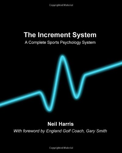 Beispielbild fr The Increment System A Complete Sports Psychology System zum Verkauf von PBShop.store US
