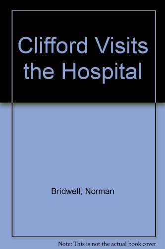 Beispielbild fr Clifford Visits the Hospital zum Verkauf von Better World Books