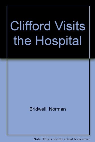 9781448750702: Clifford Visits the Hospital