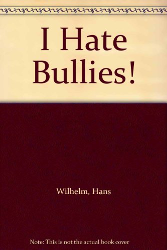 Imagen de archivo de I Hate Bullies! a la venta por Better World Books