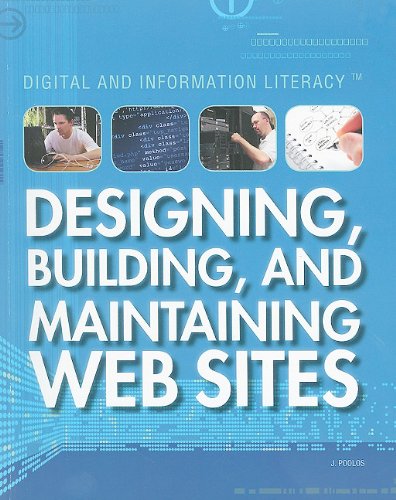 Imagen de archivo de Designing, Building, and Maintaining Web Sites (Digital and Information Literacy) a la venta por More Than Words