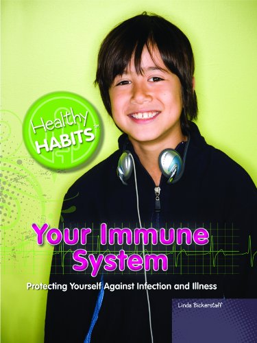 Your Immune System: Protecting Yourself Against Infection and Illness (Healthy Habits) (9781448806126) by Bickerstaff, Linda