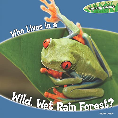 Stock image for Who Lives in a Wet, Wild Rain Forest? for sale by Better World Books