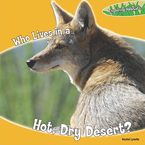 Stock image for Who Lives in the Dry, Hot Desert? for sale by Better World Books: West