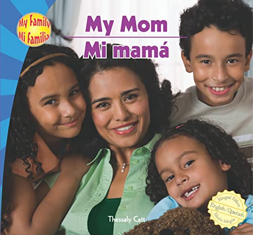 Stock image for My Mom / Mi mama (My Family / Mi Familia) (Spanish and English Edition) for sale by -OnTimeBooks-