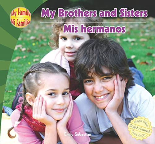 Stock image for My Brothers and Sisters / Mis hermanos (My Family / Mi Familia) (English and Spanish Edition) for sale by -OnTimeBooks-