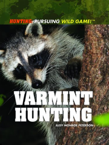 Imagen de archivo de Varmint Hunting (Hunting: Pursuing Wild Game!) a la venta por BooksRun