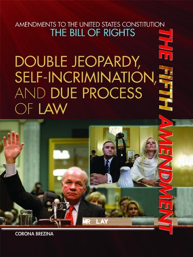 Beispielbild fr The Fifth Amendment: Double Jeopardy, Self-incrimination, and Due Process of Law (Amendments to the United States Constitution: the Bill of Rights) zum Verkauf von Powell's Bookstores Chicago, ABAA