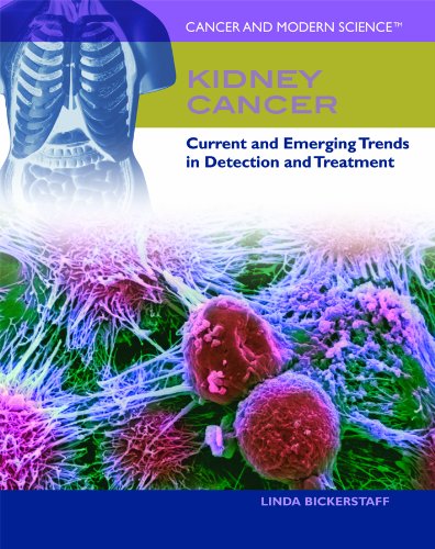 Kidney Cancer: Current and Emerging Trends in Detection and Treatment (Cancer and Modern Science) (9781448813094) by Bickerstaff, Linda