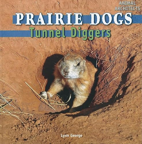 Beispielbild fr Prairie Dogs : Tunnel Diggers zum Verkauf von Better World Books