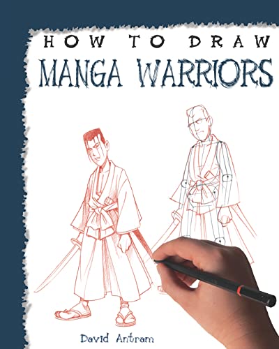 How to Draw Manga Warriors - Antram, David