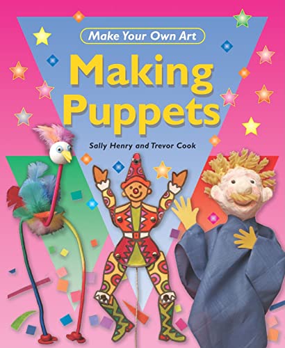 Beispielbild fr Making Puppets (Make Your Own Art) zum Verkauf von BooksRun
