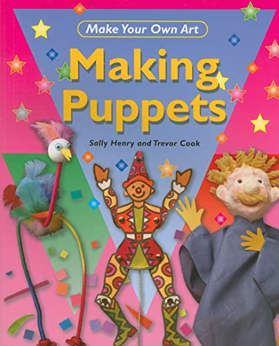 9781448816156: Making Puppets (Make Your Own Art)