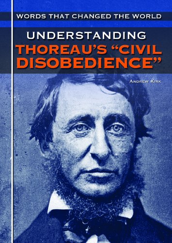 Understanding Thoreau's "Civil Disobedience" (Words That Changed the World) (9781448816712) by Kirk, Andrew