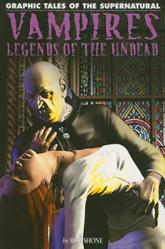 Vampires: Legends of the Undead (Graphic Tales of the Supernatural) (9781448819089) by Shone, Rob