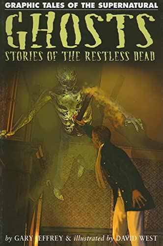 Beispielbild fr Ghosts: Stories of the Restless Dead (Graphic Tales of the Supernatural) zum Verkauf von Wonder Book