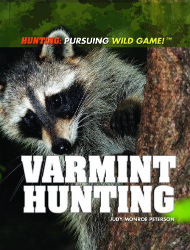 9781448822751: Varmint Hunting (Hunting: Pursuing Wild Game!)