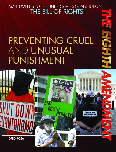 9781448823093: The Eighth Amendment: Preventing Cruel and Unusual Punishment (Amendments to the United States Constitution: the Bill of Rights)