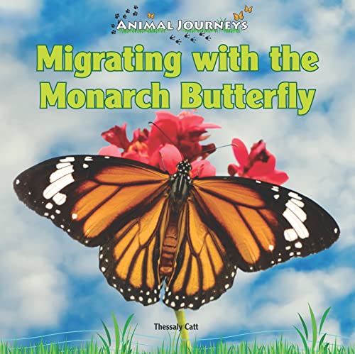 Stock image for Migrating with the Monarch Butterfly for sale by Better World Books