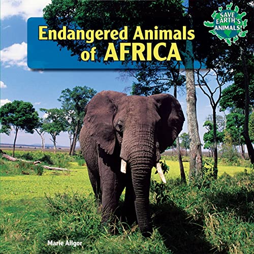 Stock image for Endangered Animals of Africa (Save Earth's Animals!) for sale by Irish Booksellers