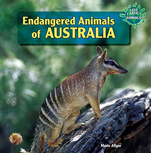 Stock image for Endangered Animals of Australia (Save Earth's Animals!) for sale by Irish Booksellers