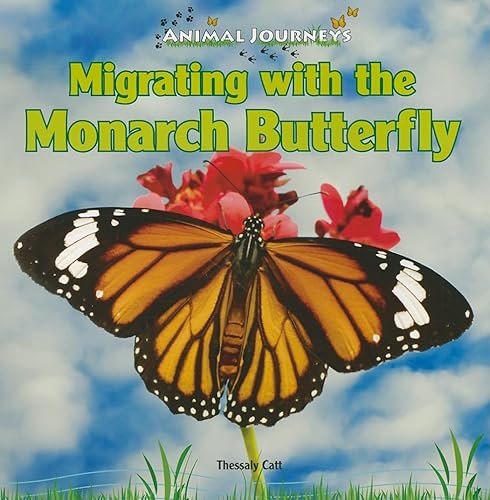 9781448826766: Migrating With the Monarch Butterfly
