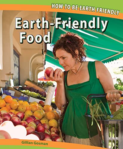 9781448827671: Earth-friendly Food (How to Be Earth Friendly)