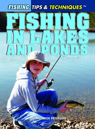 Imagen de archivo de Fishing in Lakes and Ponds (Fishing: Tips & Techniques) a la venta por HPB Inc.