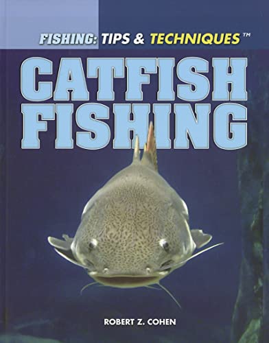 Stock image for Catfish Fishing (Fishing: Tips & Techniques) for sale by Irish Booksellers
