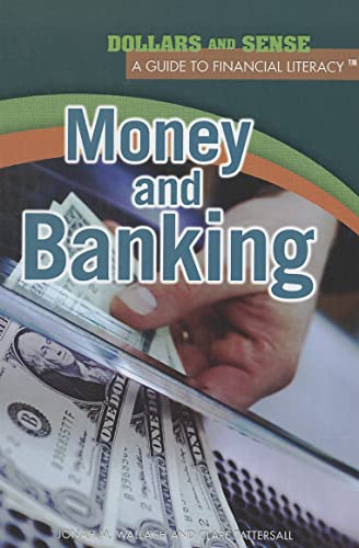 Beispielbild fr Money and Banking (Dollars and Sense: A Guide to Financial Literacy) zum Verkauf von Reuseabook