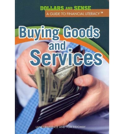 Buying Goods and Services (Dollars and Sense) (9781448847198) by Lawrence, Lane; Ridgway, Tom