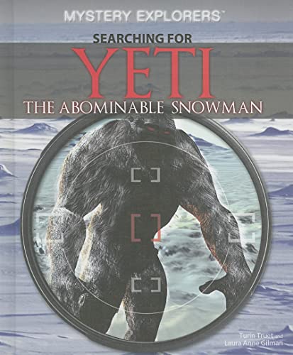 Searching for Yeti: The Abominable Snowman (Mystery Explorers) (9781448847648) by Truet, Turin; Gilman, Laura Anne