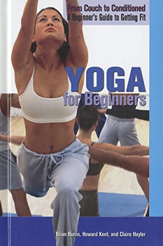 Stock image for Yoga for Beginners (From Couch to Conditioned: A Beginner's Guide to Getting Fit) for sale by Irish Booksellers