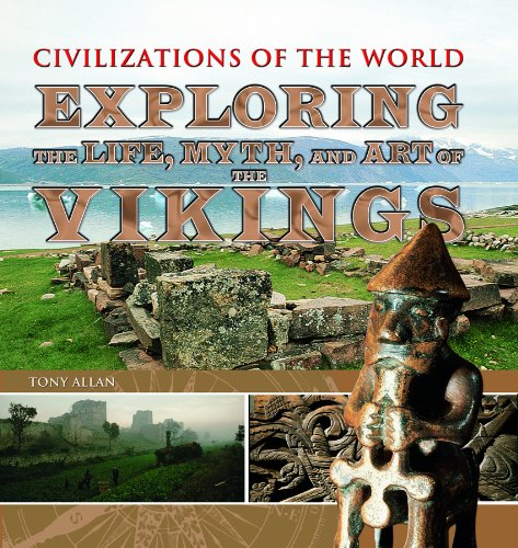 9781448848331: Exploring the Life, Myth, and Art of the Vikings (Civilizations of the World)