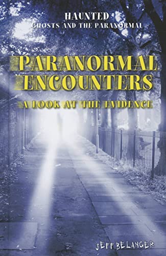 Imagen de archivo de Paranormal Encounters : A Look at the Evidence a la venta por Better World Books