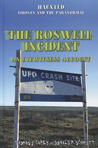 Imagen de archivo de The Roswell Incident: An Eyewitness Account (Haunted: Ghosts and the Paranormal) a la venta por dsmbooks