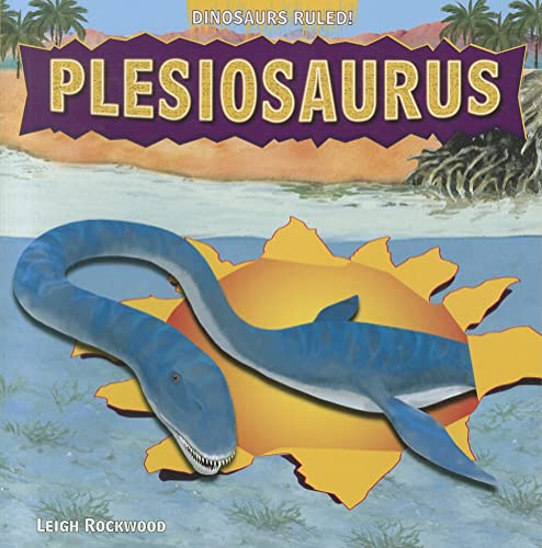 Imagen de archivo de Plesiosaurus (Dinosaurs Ruled!) a la venta por Big Bill's Books