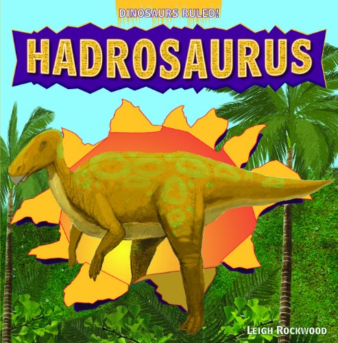 Imagen de archivo de Hadrosaurus (Dinosaurs Ruled!) a la venta por Lucky's Textbooks