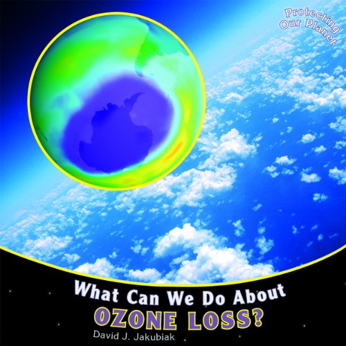 9781448851188: What Can We Do About Ozone Loss? (Protecting Our Planet)