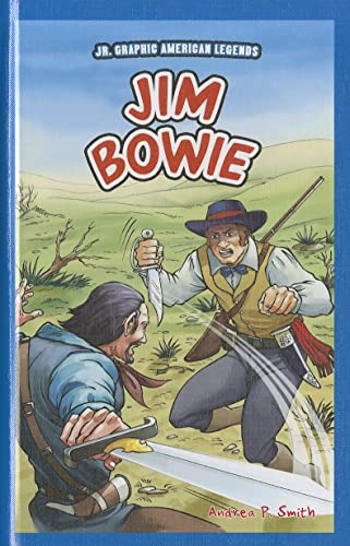 Stock image for Jim Bowie (Jr. Graphic American Legends) for sale by HPB Inc.