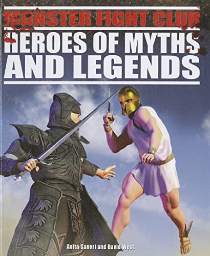 9781448852000: Heroes of Myths and Legends (Monster Fight Club)