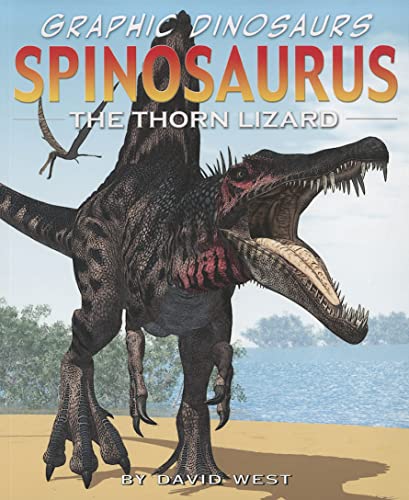 Spinosaurus: The Thorn Lizard (Graphic Dinosaurs) (9781448852444) by West, David
