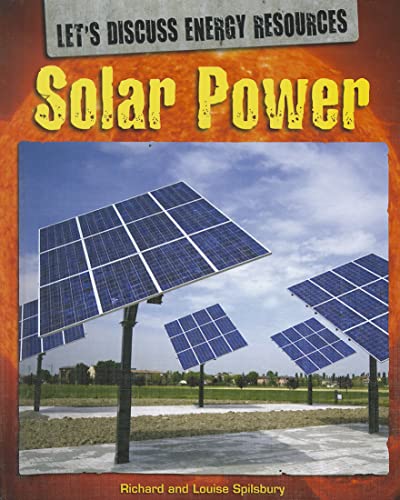 Solar Power (Let's Discuss Energy Resources) (9781448852628) by Spilsbury, Richard