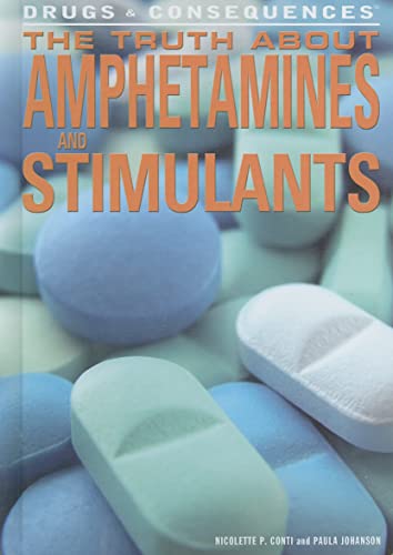 Beispielbild fr The Truth about Amphetamines and Stimulants zum Verkauf von Better World Books