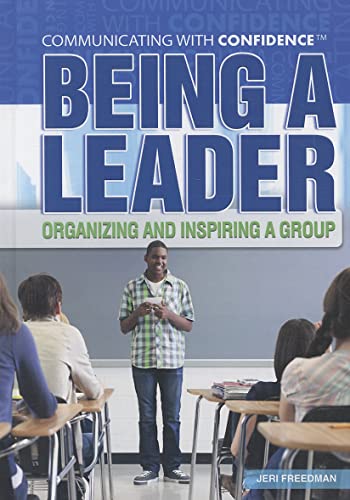 Stock image for Being a Leader : Organizing and Inspiring a Group for sale by Better World Books