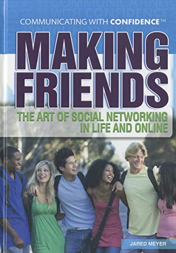 9781448855223: Making Friends: The Art of Social Networking in Life and Online (Communicating With Confidence)