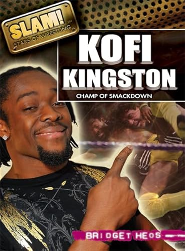 Stock image for Kofi Kingston : Champ of Smackdown for sale by Better World Books