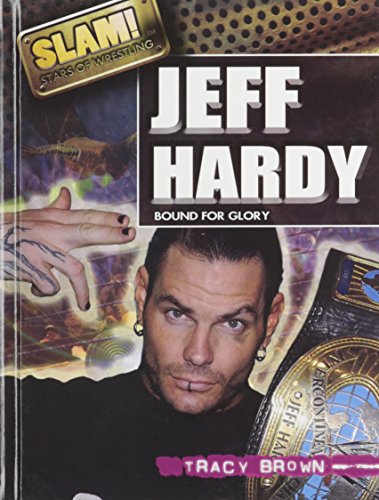 9781448855377: Jeff Hardy: Bound for Glory (Slam! Stars of Wrestling)