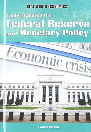 9781448855674: Understanding the Federal Reserve and Monetary Policy (Real World Economics)