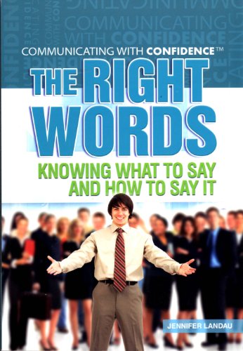 Imagen de archivo de The Right Words: Knowing What to Say and How to Say It (Communicating With Confidence) a la venta por More Than Words